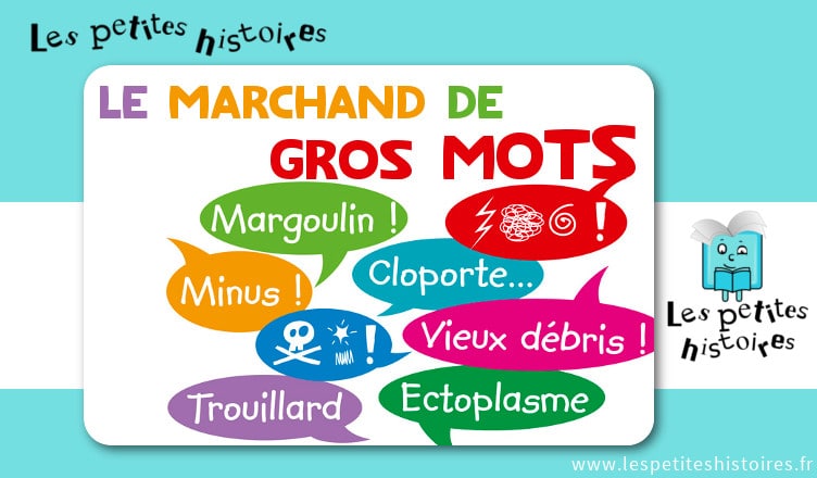 Le marchand de GROS MOTS